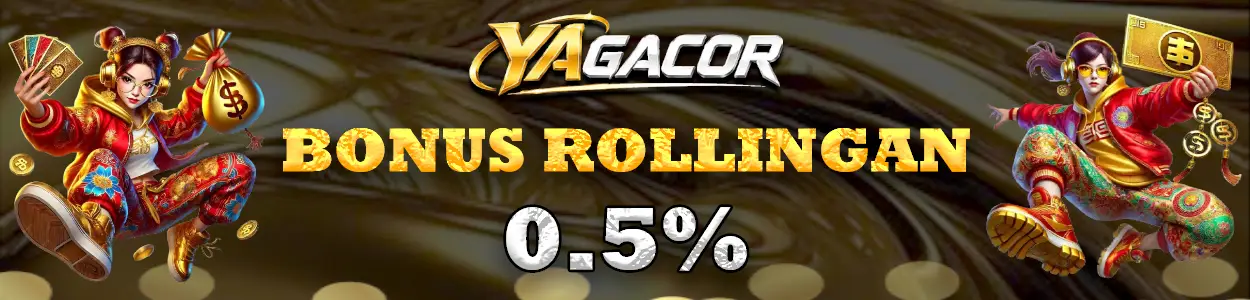 BONUS ROLLINGAN YAGACOR